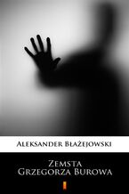 Okładka - Zemsta Grzegorza Burowa - Aleksander Błażejowski