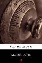 Okładka - Arsene Lupin. Dżentelmen włamywacz - Maurice Leblanc
