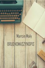 Okładka - Brudnomaszynopis - Marcin Mały