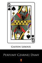 Okładka - Perfumy Czarnej Damy - Gaston Leroux
