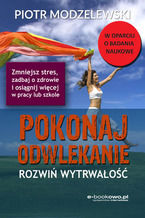 Okładka - Pokonaj odwlekanie - rozwiń wytrwałość - Piotr Modzelewski