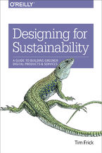 Okładka - Designing for Sustainability. A Guide to Building Greener Digital Products and Services - Tim Frick