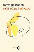 Okładka - Pozycja słońca. Miłość na styku odmiennych kultur - Ranya Paasonen