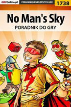 Okładka - No Man's Sky - poradnik do gry - Michał "Czarny Wilk" Grygorcewicz, Piotr "MaxiM" Kulka