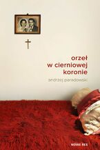 Okładka - Orzeł w cierniowej koronie - Andrzej Paradowski