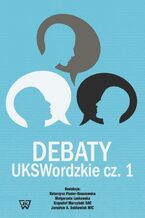 Okładka - Debaty UKSWordzkie Część 1 - Katarzyna Flader-Rzeszowska, Małgorzata Laskowska, Krzysztof Marcyński, Jarosław Sobkowiak