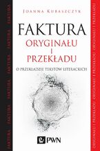 Okładka - Faktura oryginału i przekładu - Joanna Kubaszczyk