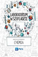 Okładka - Laboratorium w szufladzie Chemia - Angelika Gumkowska