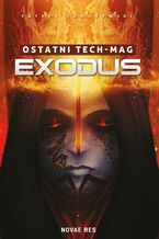 Okładka - Ostatni TECH-MAG. Exodus - Patryk Romanowski