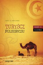 Okładka - Turyści Polservisu. Część II. Algieria - Jerzy Z. Sobolewski