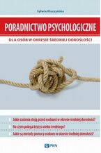 Okładka - Poradnictwo psychologiczne dla osób w okresie średniej dorosłości - Sylwia Kluczyńska