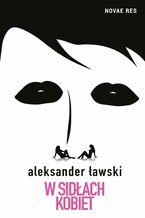 Okładka - W sidłach kobiet - Aleksander Ławski