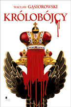 Okładka - Królobójcy - Wacław Gąsiorowski
