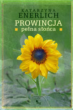 Okładka - Prowincja pełna słońca - Katarzyna Enerlich