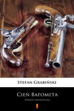 Okładka - Cień Bafometa. Powieść fantastyczna - Stefan Grabiński