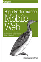 Okładka - High Performance Mobile Web. Best Practices for Optimizing Mobile Web Apps - Maximiliano Firtman