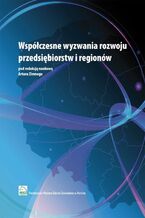 Okładka - Współczesne wyzwania rozwoju przedsiębiorstw i regionów - Artur Zimny