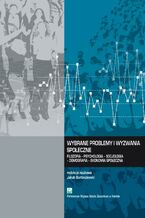 Okładka - Wybrane problemy i wyzwania społeczne. Filozofia - Psychologia - Socjologia - Demografia - Ekonomia społeczna - Jakub Bartoszewski