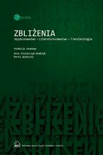 Okładka - Zbliżenia. Językoznawstwo, literaturoznawstwo, translatologia - Anna Stolarczyk-Gembiak, Marta Woźnicka
