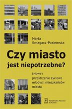 Okładka - Czy miasto jest niepotrzebne? - Marta Smagacz-Poziemska