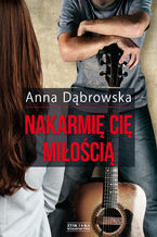 Okładka - Nakarmię cię miłością - Anna Dąbrowska