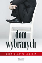 Okładka - Dom wybranych - Bronisław Wildstein