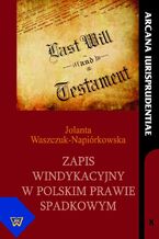 Okładka - Zapis windykacyjny w polskim prawie spadkowym - Jolanta Waszczuk-Napiórkowska