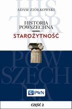 Okładka - Historia powszechna. Starożytność. Część 2 - Adam Ziółkowski