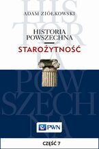 Okładka - Historia powszechna. Starożytność. Część 7 - Adam Ziółkowski