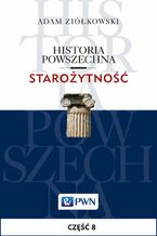 Okładka - Historia powszechna. Starożytność. Część 8 - Adam Ziółkowski