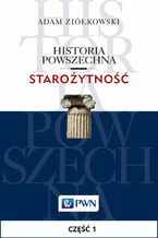 Okładka - Historia powszechna. Starożytność. Część 1 - Adam Ziółkowski