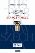 Okładka - Historia powszechna. Starożytność. Część 4 - Adam Ziółkowski
