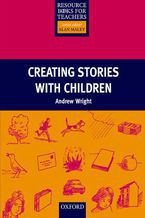 Okładka - Creating Stories With Children - Resource Books for Teachers - Wright, Andrew