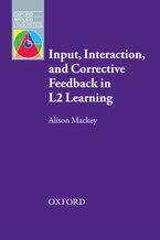 Okładka - Input, Interaction and Corrective Feedback in L2 Learning - Oxford Applied Linguistics - Mackey, Alison