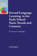 Okładka - Second Language Learning in the Early School Years: Trends and Contexts - Oxford Applied Linguistics - Murphy, Victoria A.