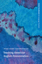 Okładka - Teaching American English Pronunciation - Oxford Handbooks for Language Teachers - Ehrlich Susan, Avery Peter