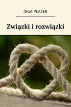 Okładka - Związki i rozwiązki - Inga Plater