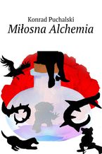 Okładka - Miłosna Alchemia - Konrad Puchalski