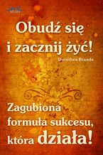 Okładka - Obudź się i zacznij żyć! - Dorothea Brande