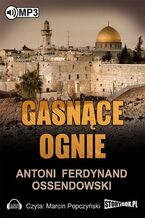 Okładka - Gasnące ognie - Antoni Ferdynand Ossendowski
