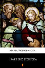 Okładka - Psałterz dziecka - Maria Konopnicka