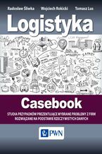 Okładka - Logistyka - Cas - Tomasz Lus, Wojciech Rokicki, Radosław Śliwka