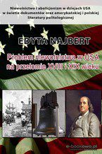 Okładka - Problem niewolnictwa w USA na przełomie XVIII i XIX wieku - Edyta Najbert
