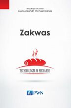 Okładka - Zakwas. Technologia w piekarni - Marcus Brandt, Michael Ganzle