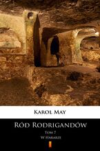 Okładka - Ród Rodrigandów (Tom 7). Ród Rodrigandów. W Hararze - Karol May