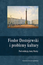 Okładka - Fiodor Dostojewski i problemy kultury - Anna Raźny (red.)