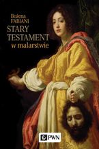 Okładka - Stary Testament w malarstwie - Bożena Fabiani