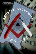 Okładka - Bastard - Andrzej Dziurawiec