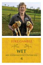 Okładka - Wet. Moi wspaniali dzicy przyjaciele - Luke Gamble