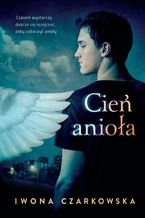 Okładka - Cień anioła - Iwona Czarkowska